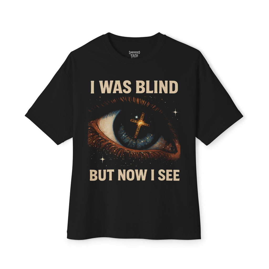 "I was BLIND, now I SEE" Oversized Boxy Tee